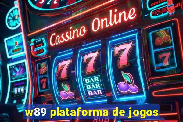 w89 plataforma de jogos